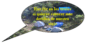Llamada ovalada: Haz clic en los ttulos si quieres conocer ms detalles de nuestro viaje